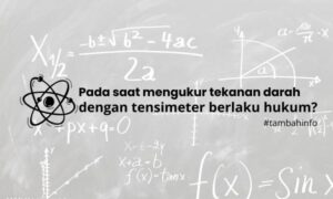 Pada saat mengukur tekanan darah dengan tensimeter berlaku hukum